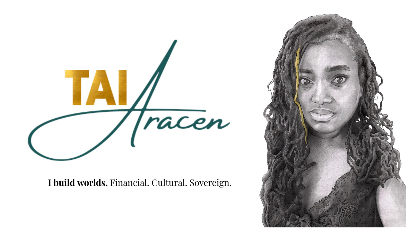 Tai Aracen — I build worlds. Financial. Cultural. Sovereign.